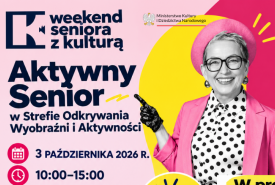Weekend Seniora z Kulturą to ogólnopolska akcja Ministerstwa Kultury i Dziedzictwa Narodowego