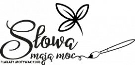 Słowa Mają Moc Plakaty motywacyjne