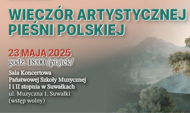 "WIECZÓR ARTYSTYCZNEJ PIEŚNI POLSKIEJ" w Suwałkach