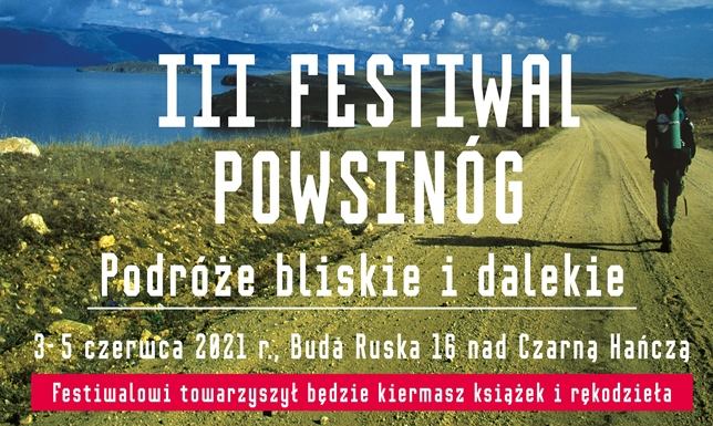 III Festiwal Powsinóg, Podróże bliskie i dalekie trzecia edycja podróżniczego Festiwalu Powsinóg w Budzie Ruskiej