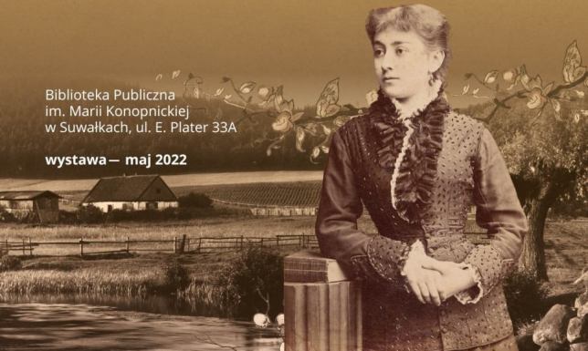 Wystawa poświęcona Marii Konopnickiej w Bibliotece Maria Konopnicka „A co wam śpiewać, laleczki?”, Biblioteka w Suwałkach