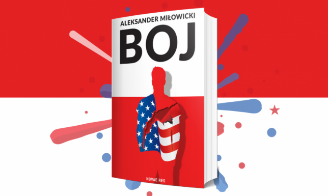 Amerykański sen "Boja" - Aleksander Miłowicki powraca z nową powieścią Amerykański sen "Boja" - Aleksander Miłowicki powraca z nową powieścią