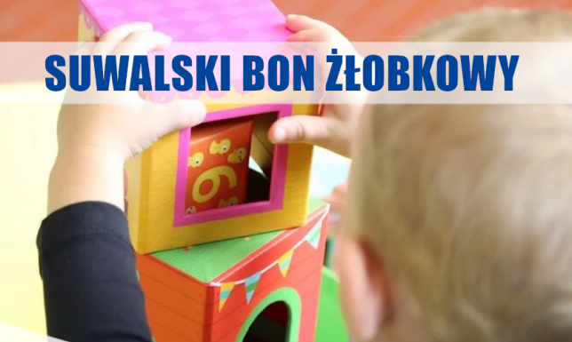 Druga edycja "Suwalskiego Bonu Żłobkowego" Drugie urodziny obchodzi w tym roku projekt pn. „Suwalski Bon Żłobkowy”