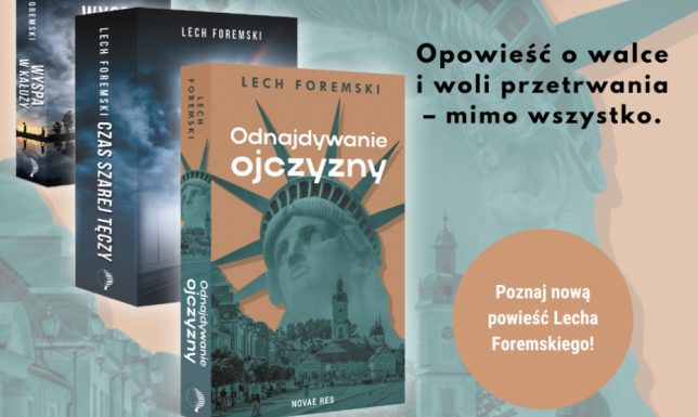 Odnajdywanie ojczyzny - nowa książka Lecha Foremskiego Odnajdywanie ojczyzny to zbiór trzydziestu frapujących i skłaniających do refleksji opowiadań