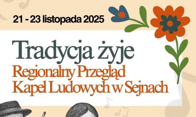 Tradycja żyje – Regionalny Przegląd Kapel Ludowych w Sejnach