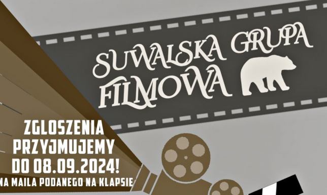 Nabór do Suwalskiej Grupy Filmowej Chcesz tworzyć filmy? Masz pomysł na świetną historię? Dołącz do nas!