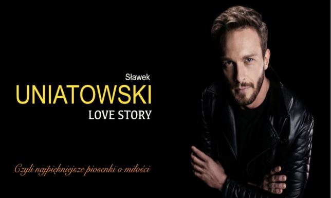 Sławek Uniatowski LOVE STORY | koncert Sławek Uniatowski LOVE STORY | koncert