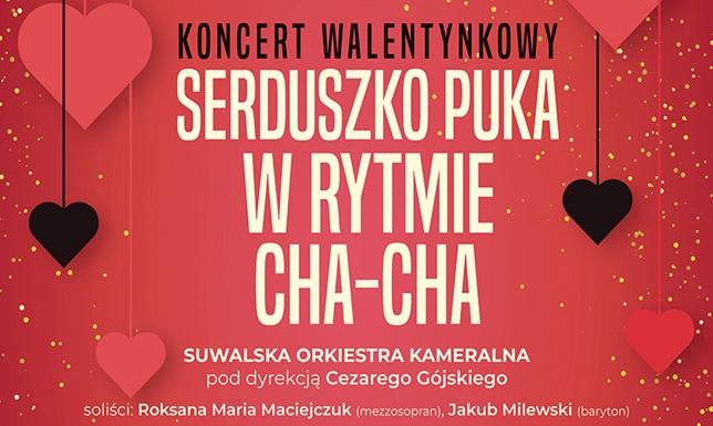 Koncert Walentynkowy Serduszko Puka w Rytmie CHA-CHA