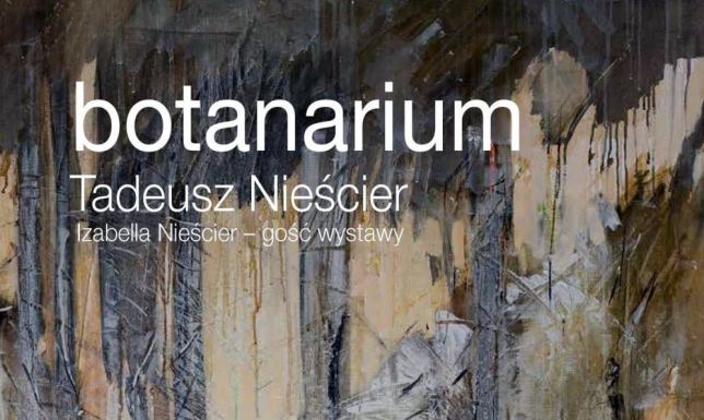 Botanarium. Nowa wystawa w suwalskiej Starej Łaźni Wystawa malarstwa Tadeusza Nieściera "Botanarium" SOK