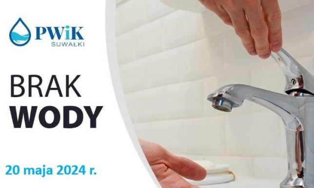 Płukanie wodociągu - przerwa w dostawie wody 20. maja nastąpi przerwa w dostawie wody na niektórych suwalskich ulicach