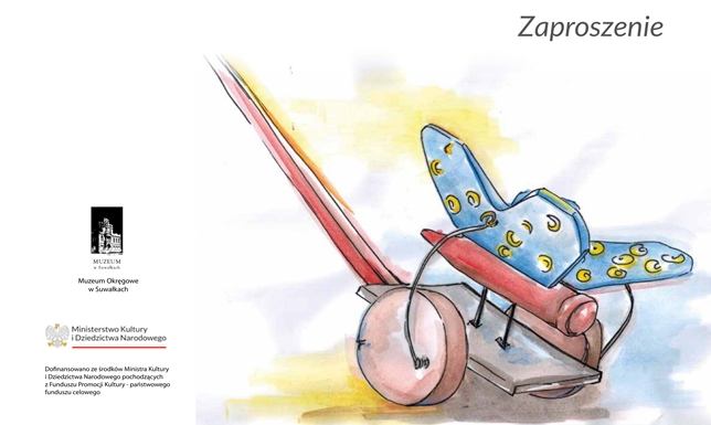 Sztuka Ludowa Suwalszczyzny - konferencja i wystawa wernisaż wystawy i konferencja naukowa "SZTUKA LUDOWA SUWALSZCZYZNY"