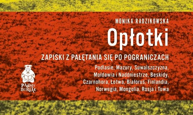 Zapiski z pałętania się po pograniczach. Podlasie, Mazury, Suwalszczyzna