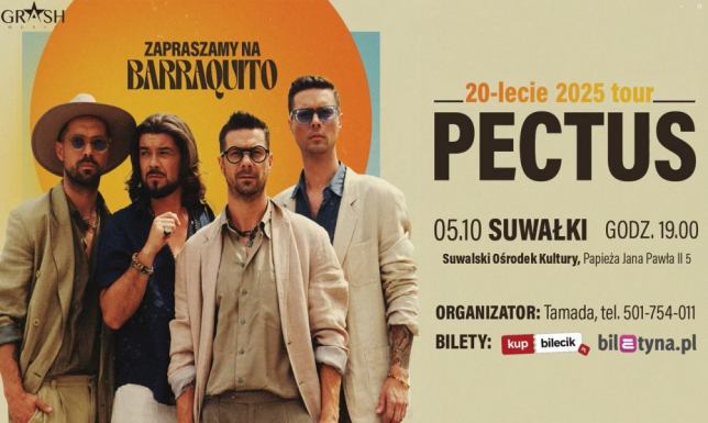 20-lecie PECTUS. Koncert w Suwałkach 20-LECIE PECTUS TOUR 2025 „ZAPRASZAMY NA BARRAQUITO”