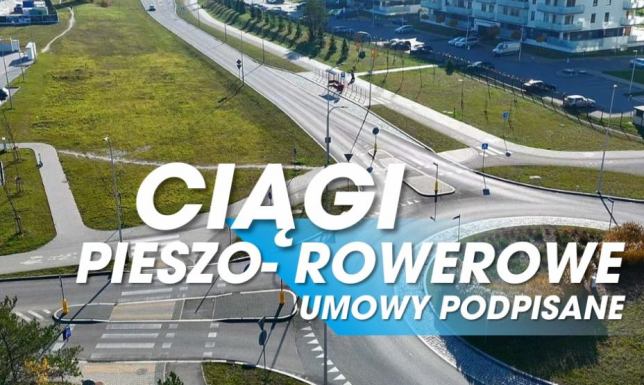 umowy z wykonawcami na budowę dwóch nowych ciągów pieszo-rowerowych