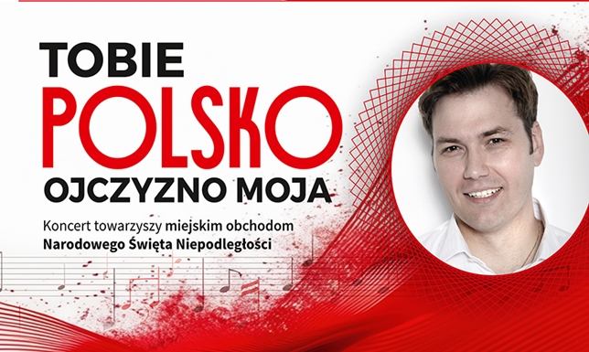 Koncert z okazji Narodowego Święta Niepodległości - wygraj bilety W naszym konkursie możecie wygrać bilety na ten koncert