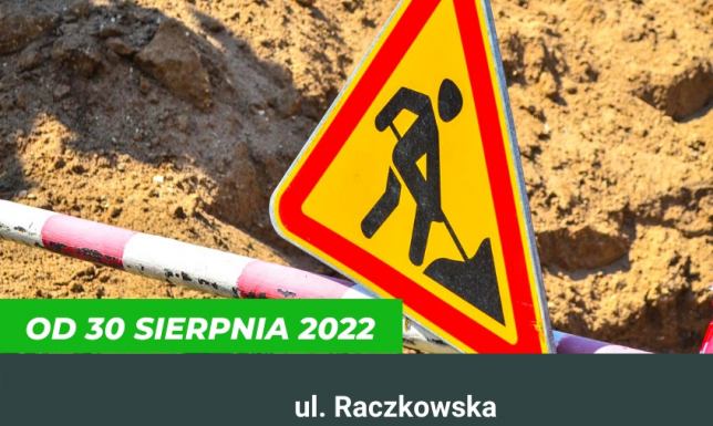 Utrudnienia drogowe w związku z remontem jezdni ulicy Raczkowskiej