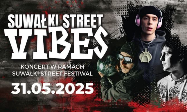 Suwałki Street Vibes - wygraj bilety na koncert Suwalski Ośrodek Kultury zaprasza na niebywały koncert w Hali Suwałki Arena