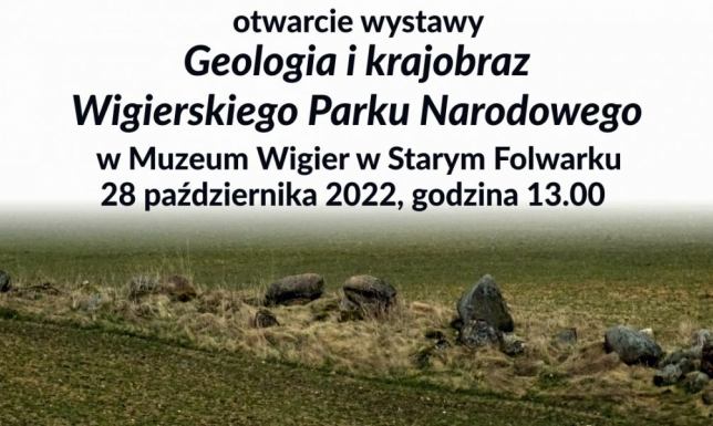 Otwarcie wystawy geologicznej w Muzeum Wigier Wigierski Park Narodowy zaprasza do Muzeum Wigier w Starym Folwarku