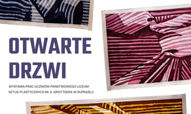 Wystawa "Otwarte drzwi" w GSW Chłodna 20 w Suwałkach Wernisaż wystawy uczniów Państwowego Liceum Sztuk Plastycznych