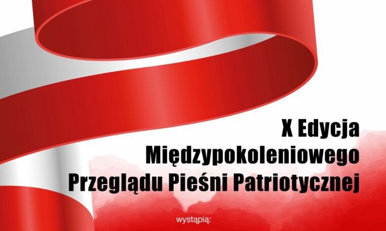 X Edycja Międzypokoleniowego Przeglądu Pieśni Patriotycznej