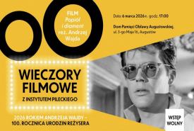 Instytut Pileckiego w Augustowie zaprasza w piątek 6. marca