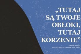 „Tutaj są twoje obłoki, tutaj korzenie"