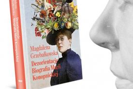 Magdalena Grzebałkowska - Dezorientacje. Biografia Marii Konopnickiej