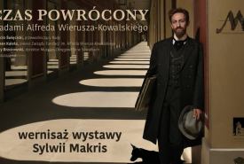 Czas powrócony. Śladami Alfreda Wierusza-Kowalskiego. 