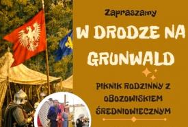 „W drodze na Grunwald" - piknik rodzinny w Wiżajnach