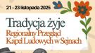 Tradycja żyje – Regionalny Przegląd Kapel Ludowych w Sejnach