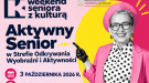 Weekend Seniora z Kulturą to ogólnopolska akcja Ministerstwa Kultury i Dziedzictwa Narodowego