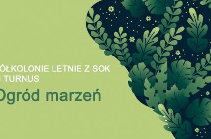 Temat przewodni: "Ogród marzeń"