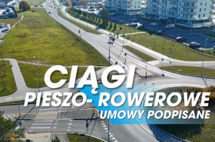 umowy z wykonawcami na budowę dwóch nowych ciągów pieszo-rowerowych