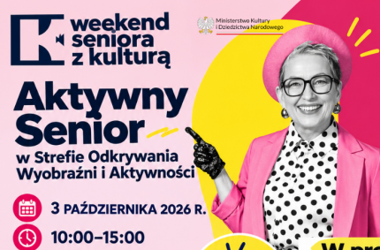Weekend Seniora z Kulturą to ogólnopolska akcja Ministerstwa Kultury i Dziedzictwa Narodowego